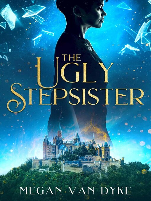 Title details for The Ugly Stepsister by Megan Van Dyke - Available